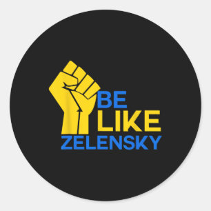 Sticker Rond Soyez comme Zelensky, soutenez l'Ukraine pour la d