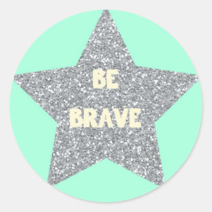 Sticker Rond Soyez courageux
