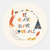 Sticker Rond Soyez courageux Ayez Courage Fox (Devant)
