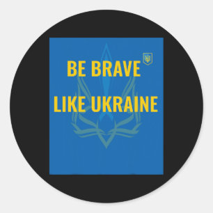 Sticker Rond Soyez courageux comme l'Ukraine - Arrêtez la guerr