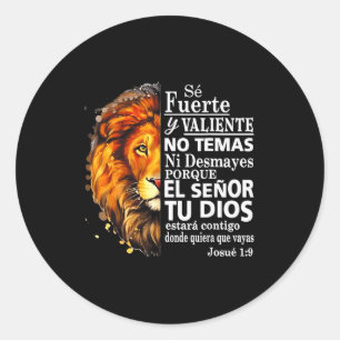 Sticker Rond Soyez Fort Et Courageux N'ayez Pas Peur Ni Ne Vous