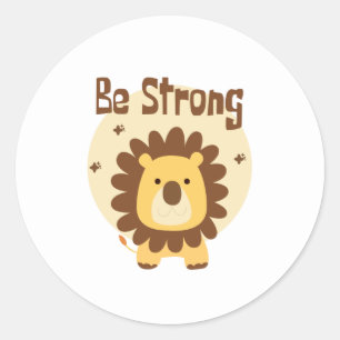 Sticker Rond Soyez fort Kawaii Funny mignon Lion Jaune et Brown