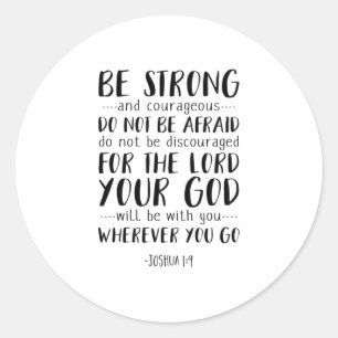 Sticker Rond Soyez Forts Et Courageux, Joshua 1:9