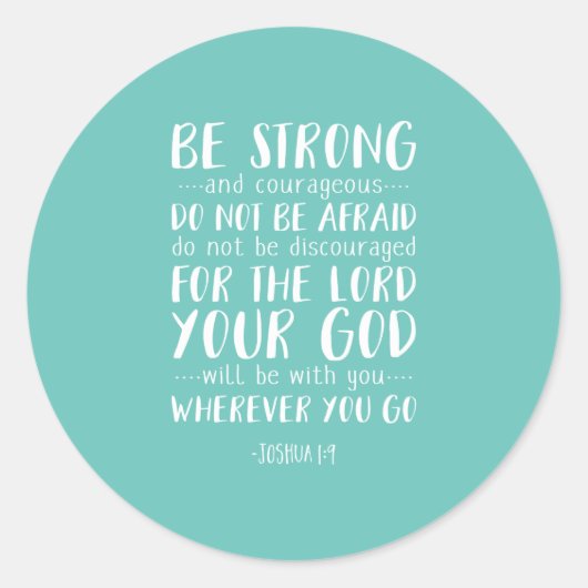 Sticker Rond Soyez Forts Et Courageux, Joshua 1:9 (Devant)