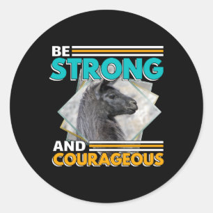 Sticker Rond Soyez forts et courageux - Llama