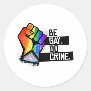 Sticker Rond Soyez Gay Do Crime