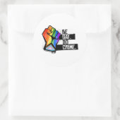 Sticker Rond Soyez Gay Do Crime (Sac)