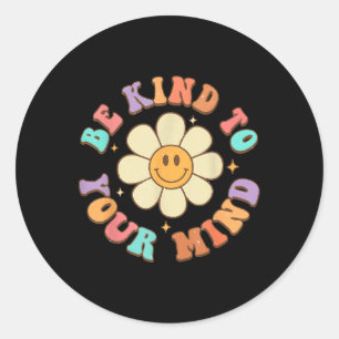 Sticker Rond Soyez Gentil À Votre Esprit Daisy Fleur Santé Ment