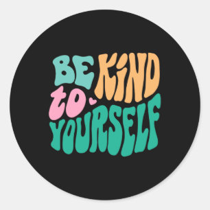 Sticker Rond Soyez Gentil À Vous-Même Message Positif Hommes Au