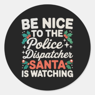 Sticker Rond Soyez gentil avec le répartiteur de police Santa r