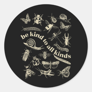 Sticker Rond Soyez gentil avec tous les types - Bugs et insecte