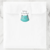 Sticker Rond Soyez Gentil Avec Votre Mince Chat (Sac)