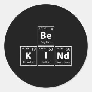 Sticker Rond Soyez Gentil Be-K--Nd Éléments du Tableau Périodiq