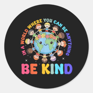 Sticker Rond Soyez Gentil Dans Un Monde Enfants Terre Journee M
