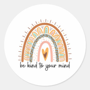 Sticker Rond Soyez gentil envers votre esprit Les questions de
