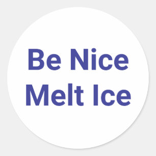 Sticker Rond Soyez Gentil Faites Fondre la Glace Jeff Hankamer