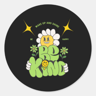 Sticker Rond Soyez Heureux D'Être Signe Réveillez-Vous Et Stick