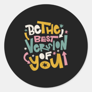 Sticker Rond Soyez La Meilleure Version De Vous Heureux Quot Mo