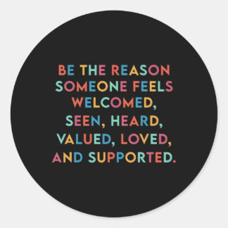 Sticker Rond Soyez La Raison Pour Laquelle Quelqu'Un Se Sent Ai