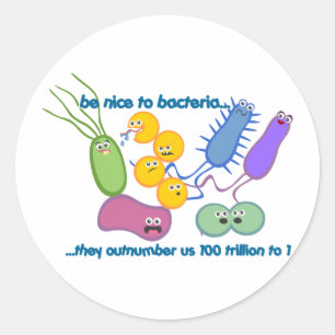 Sticker Rond Soyez plus gentil avec les bactéries