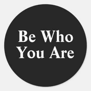 Sticker Rond Soyez Qui Vous Êtes