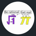 Sticker Rond Soyez Rationnel ! Réel !<br><div class="desc">Soyez Rationnel ! Réel !</div>