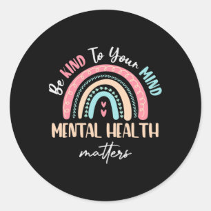 Sticker Rond Soyez Signe De Vos Problèmes De Santé Mentale Sens