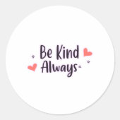 Sticker Rond Soyez toujours gentil | Devis positif Conception e (Devant)