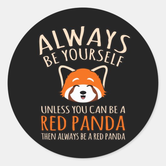 Sticker Rond Soyez Toujours Un Panda Rouge Cute Animaux Pandas  (Devant)