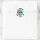 Sticker Rond Soyez toujours votre shellf positif Shell Pun (Sac)