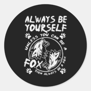 Sticker Rond Soyez Toujours Vous-Même À Moins De Pouvoir Être U