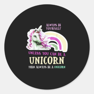 Sticker Rond Soyez Toujours Vous-Même À Moins De Pouvoir Être U