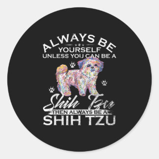 Sticker Rond Soyez Toujours Vous-Même À Moins Que Vous Ne Puiss