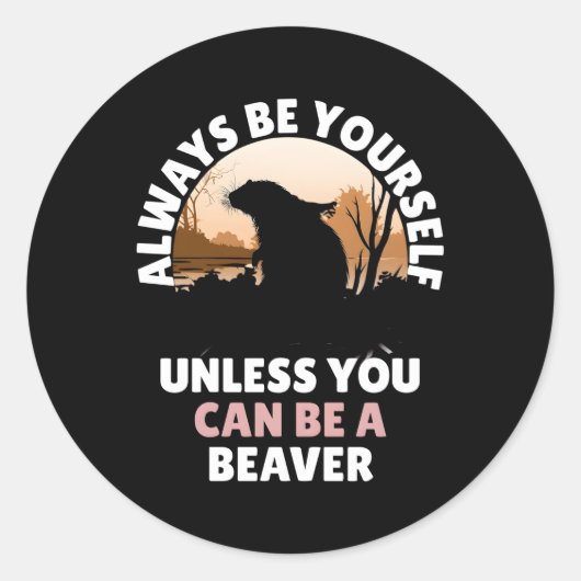 Sticker Rond Soyez Toujours Vous-Même À Moins Que Vous Ne Puiss (Devant)