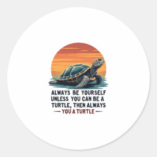 Sticker Rond Soyez Toujours Vous-Même À Moins Que Vous Ne Puiss