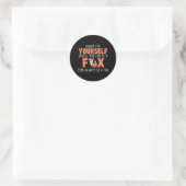 Sticker Rond Soyez Toujours Vous-Même À Moins Que Vous Ne Puiss (Sac)
