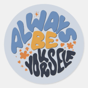 Sticker Rond Soyez toujours vous-même - Citation Motivationnell