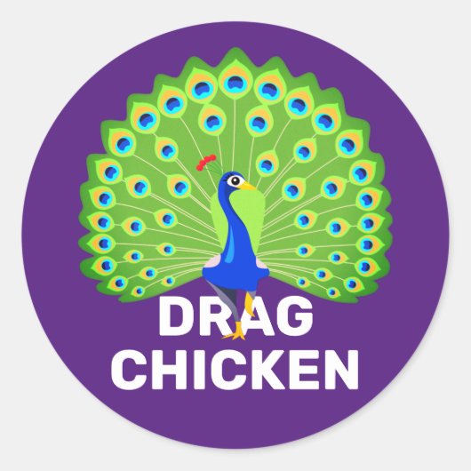 Sticker Rond Soyez un Poulet Glissant ! Drôle Drag Queen Peacoc (Devant)