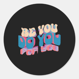 Sticker Rond Soyez Vous-Même À La Recherche De Vous Meilleur Va