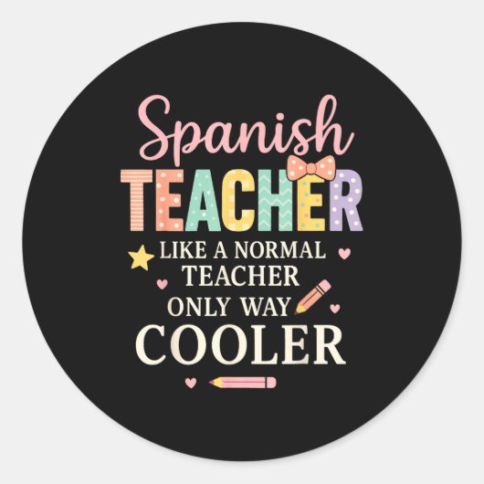 Sticker Rond Spanieacher Like A Normal Teacher Only Way Cooler  (Devant)