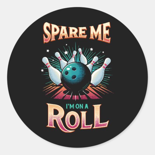 Sticker Rond Spare Me Im on a Roll - Bowling (Devant)