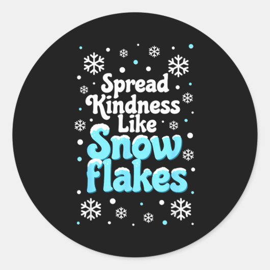 Sticker Rond Spread Kindness Like Snowflakes Snow Days Sitive M (Devant)