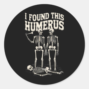 Sticker Rond Squelette d'humérus drôle de jeu de mots Halloween