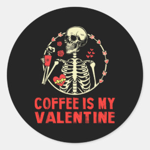 Sticker Rond Squelette Le café est mon Valentin drôle Saint-Val