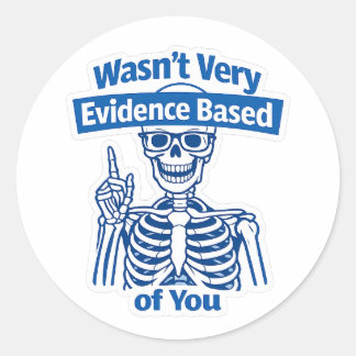 Sticker Rond Squelette médical humoristique basé sur des preuve