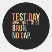 Sticker Rond Staar State Test Day Motivation Vous Avez Ce Br (Devant)