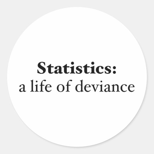 Sticker Rond Statistiques : une vie de déviance (Devant)