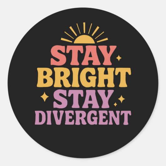 Sticker Rond Stay Bright, Stay Divergent (Devant)