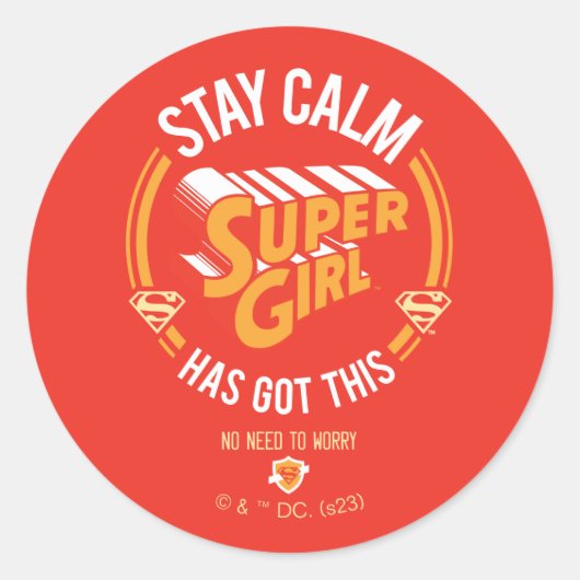 Sticker Rond Stay Calm Supergirl Has Got This (Devant)