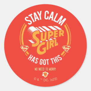 Sticker Rond Stay Calm Supergirl Has Got This